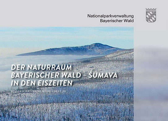 NPV BW PM 09 20 Der Naturraum Bayerischer Wald Sumava in den Eiszeiten w